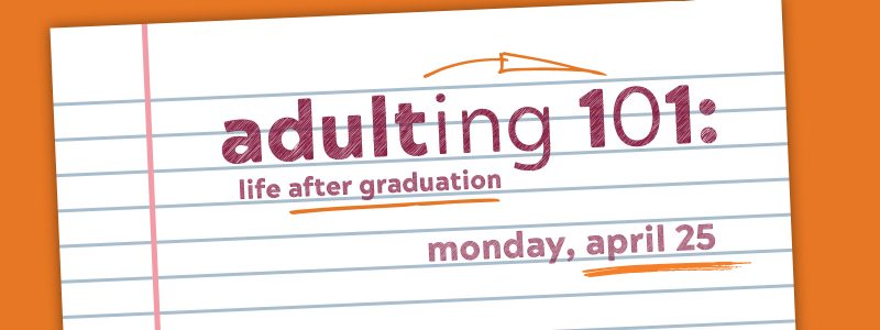 Adulting 101: Life after graduation
